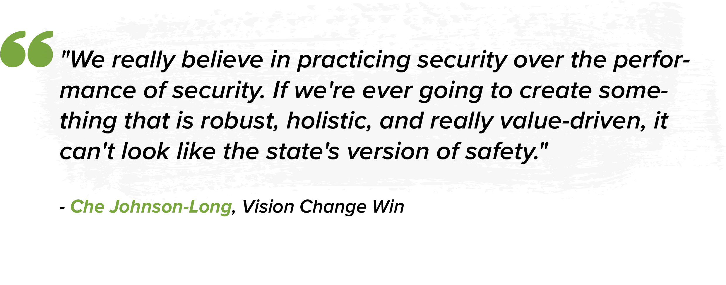 Quote from Che Johnson-Long, Vision Change Win