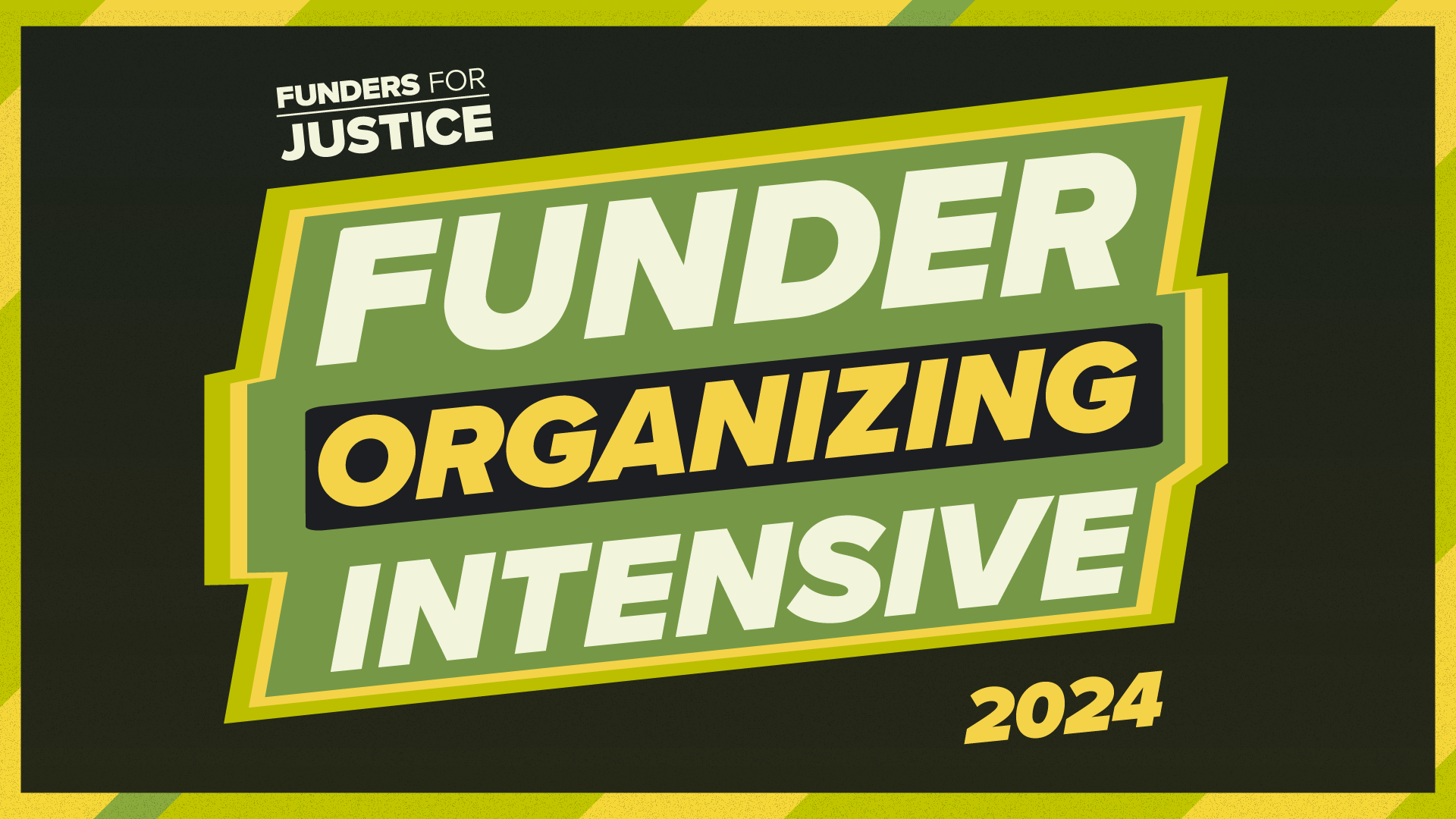 2024 Funder Organizing Intensive Funders for Justice